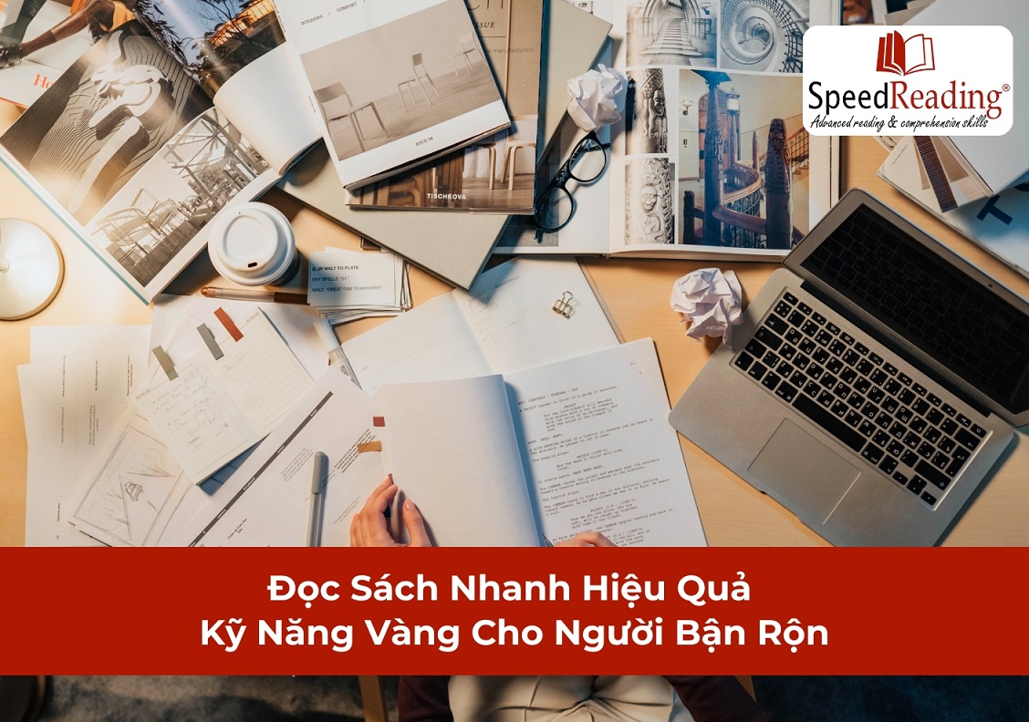 Đọc Sách Nhanh Hiệu Quả: Kỹ Năng Vàng Cho Người Bận Rộn