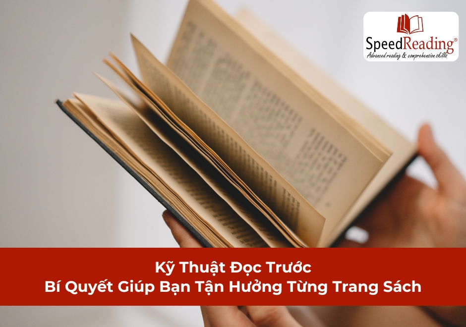 Kỹ Thuật Đọc Trước – Bí Quyết Giúp Bạn Tận Hưởng Từng Trang Sách