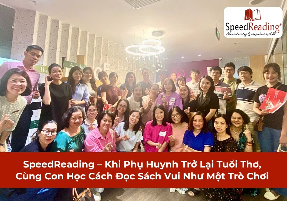 SpeedReading – Khi Phụ Huynh Trở Lại Tuổi Thơ, Cùng Con Học Cách Đọc Sách Vui Như Một Trò Chơi
